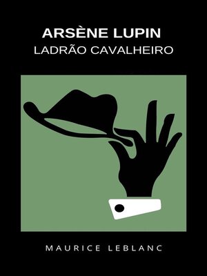 cover image of Arsène Lupin Ladrão Cavalheiro (traduzido)